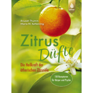 Zitrusdüfte - Maria M. Kettenring & Anusati Thumm